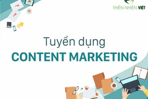 Thiên Nhiên Việt Tuyển Dụng Nhân Viên Content Marketing (8-12 Triệu)